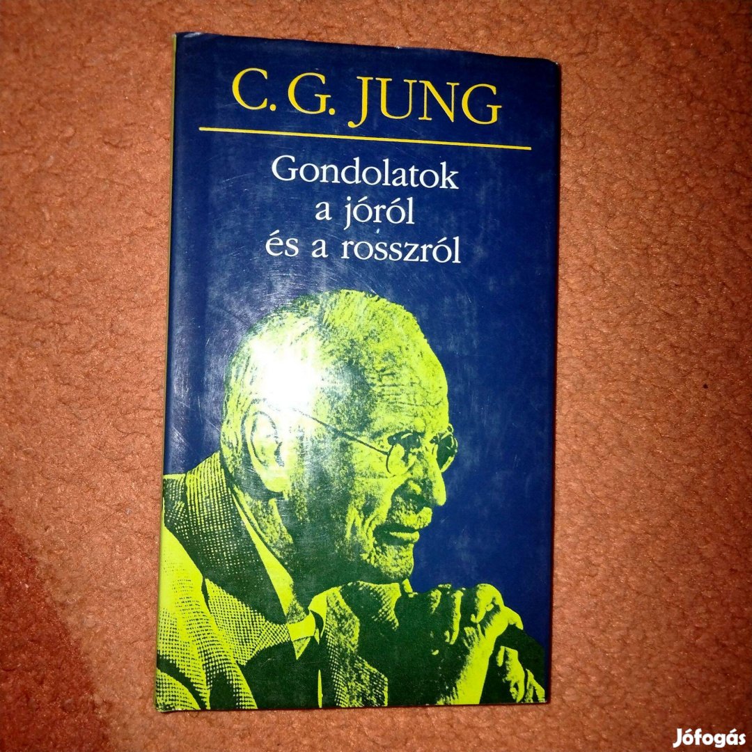 Carl Gustav Jung : Gondolatok a jóról és a rosszról