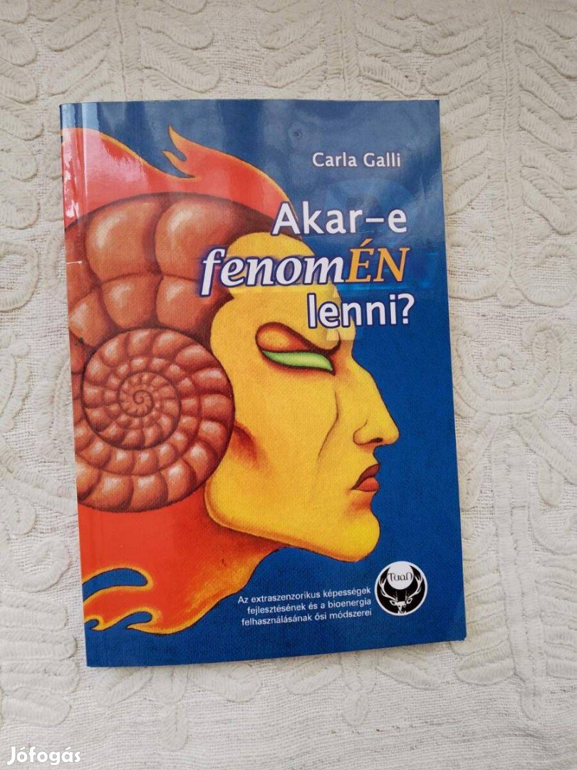 Carla Galli Akar-e fenomén lenni / könyv Tuan Kiadó