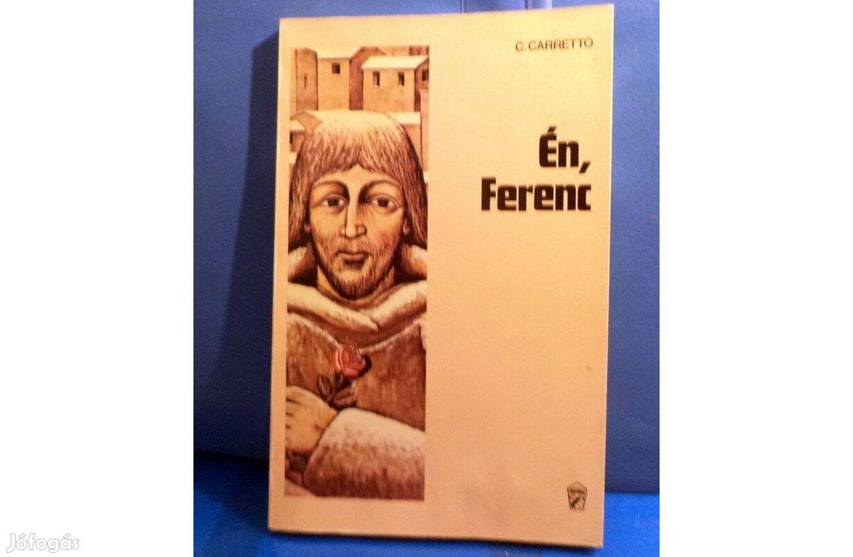 Carlo Carretto Én, Ferenc