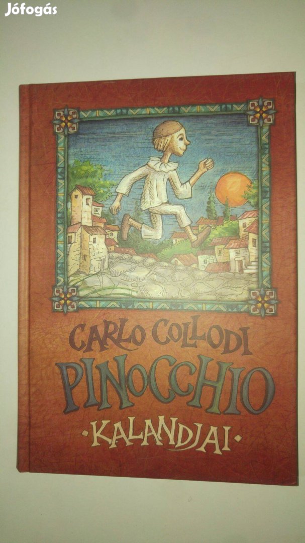 Carlo Collodi Pinocchio kalandjai - Egy bábu története