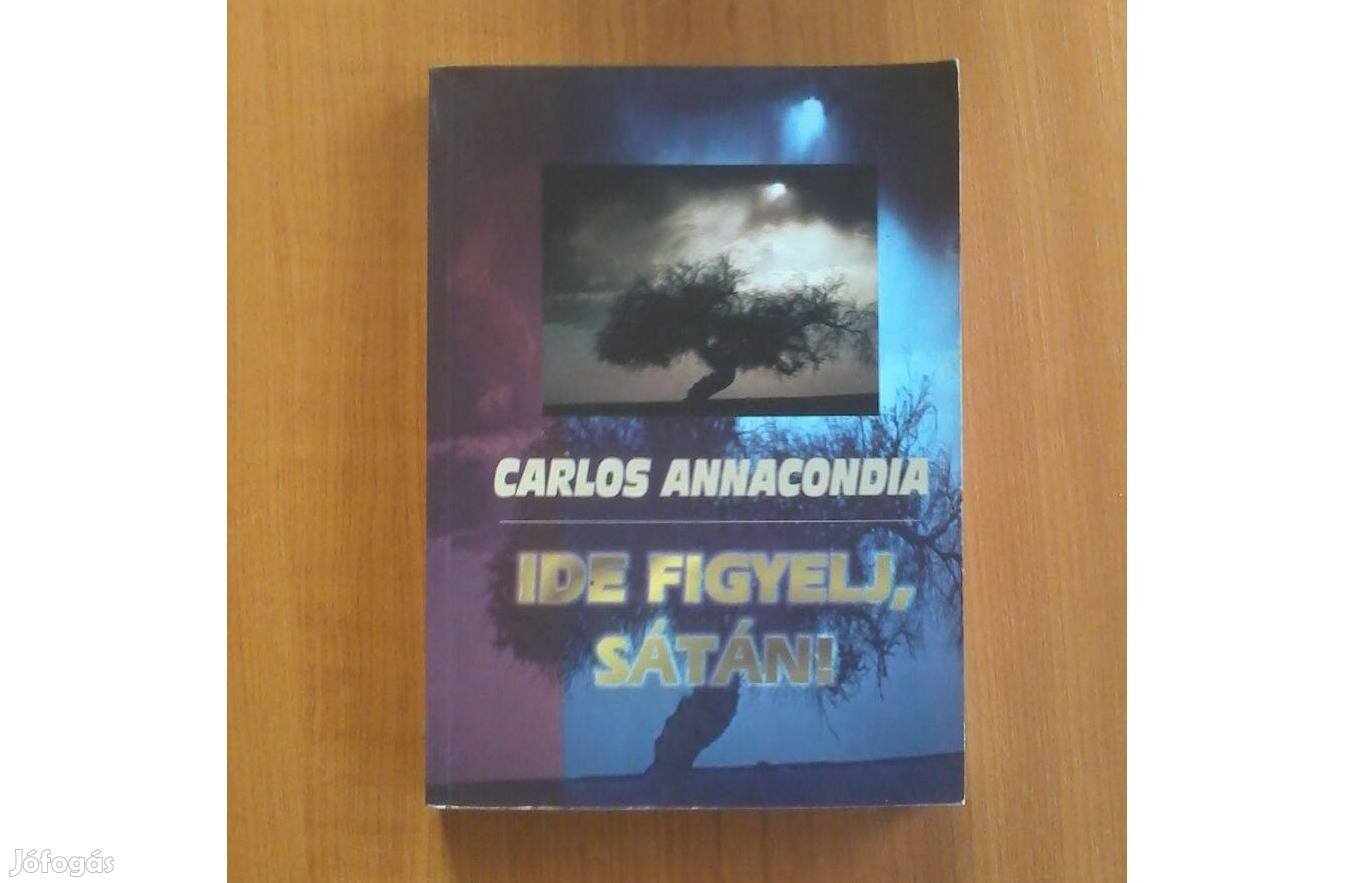 Carlos Annacondia: Ide figyelj, sátán