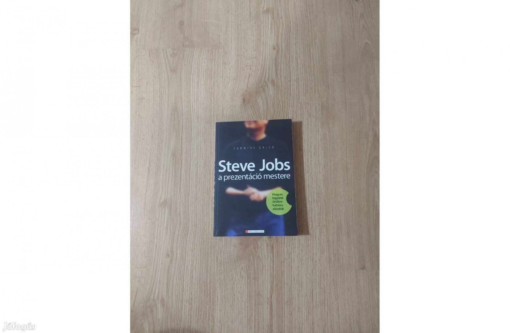 Carmine Gallo: Steve Jobs a prezentáció mestere