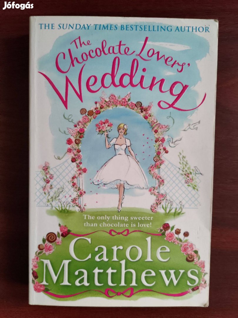 Carole Matthews: The Chocolate Lovers' Wedding