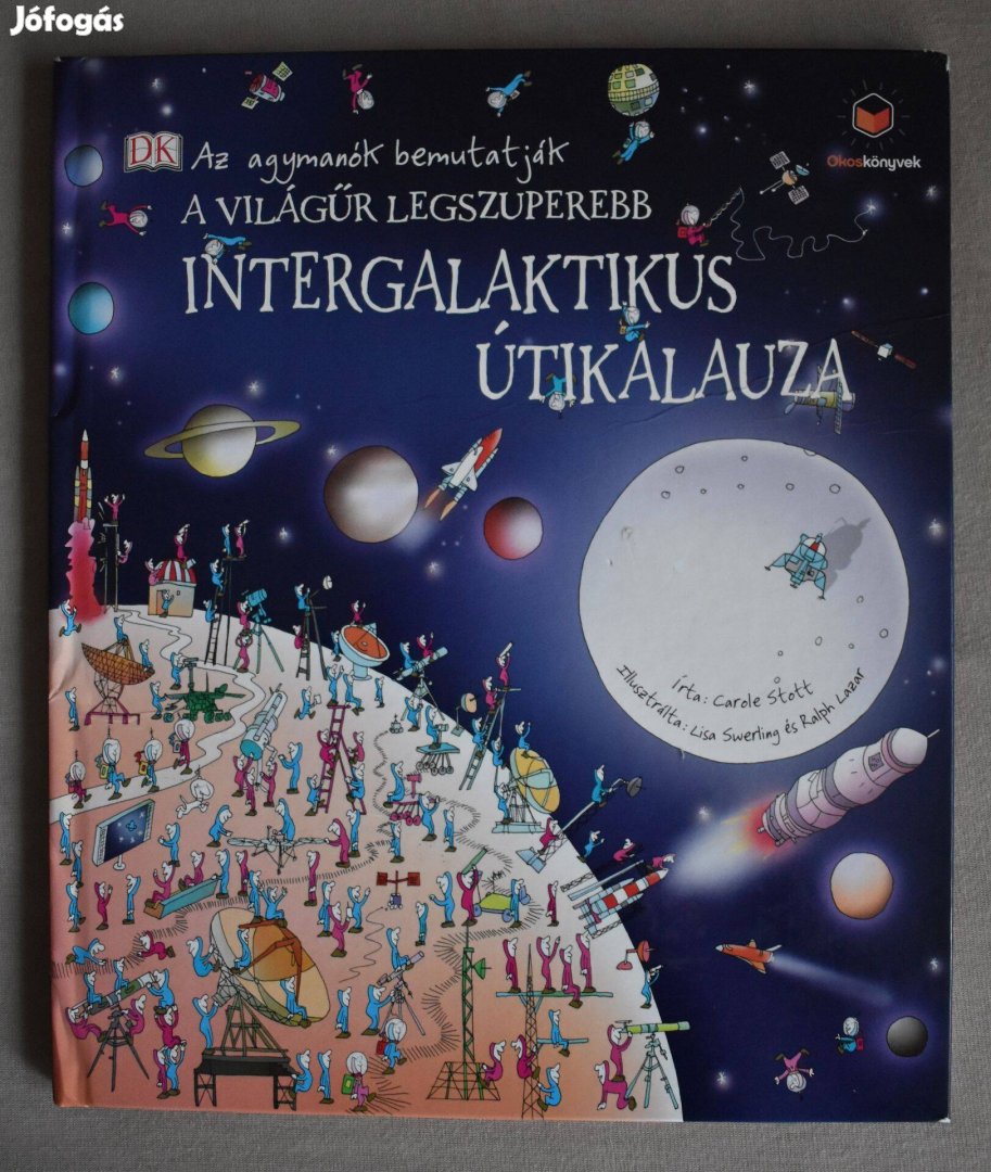 Carole Stott: A világűr legszuperebb intergalaktikus útikalauza