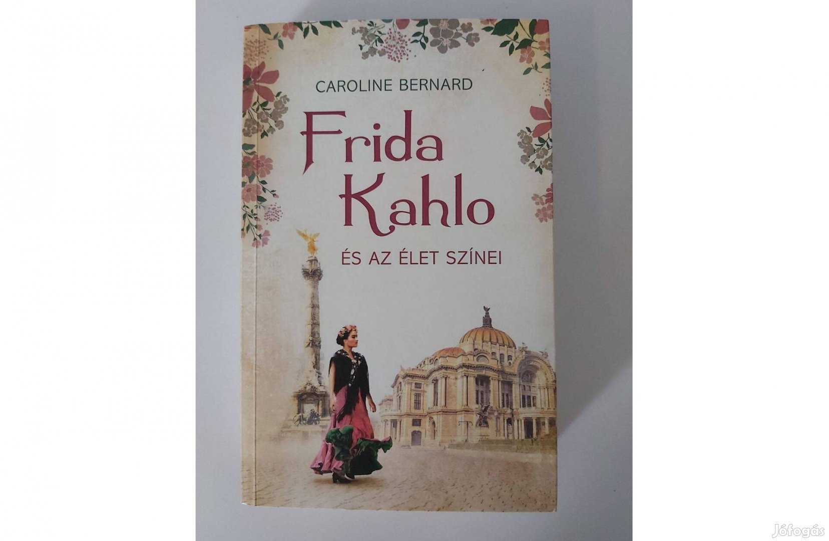 Caroline Bernard: Frida Kahlo és az élet színei