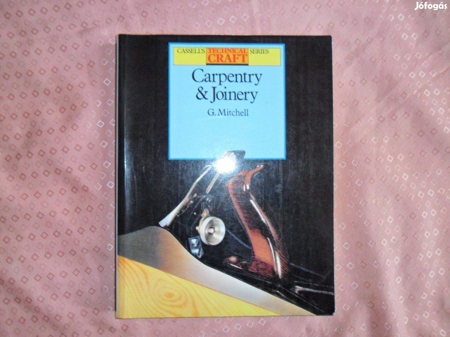 Carpentry and Joinery (ács, asztalos tankönyv angolul)