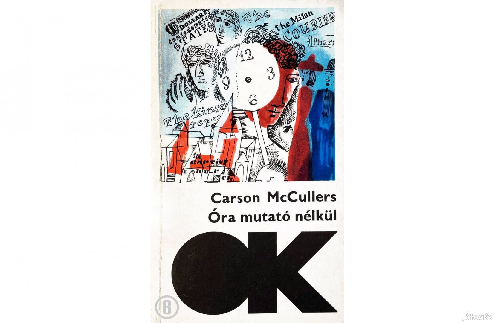 Carson Mc Cullers: Óra mutató nélkül (SzK / OK 1972)