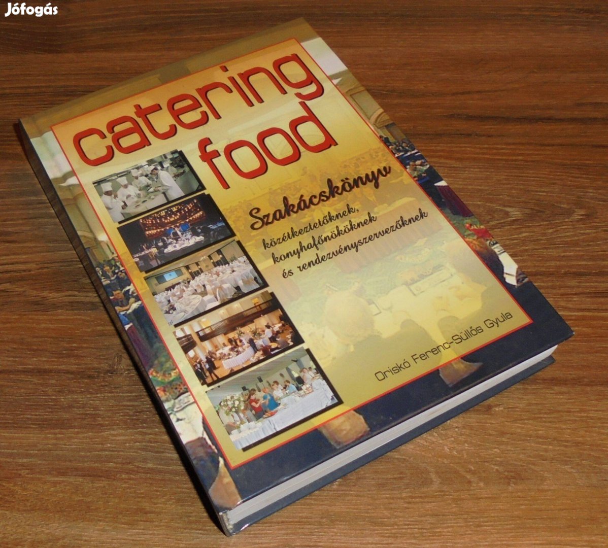 Catering food - Szakácskönyv közétkeztetőknek, konyhafőnököknek és ren