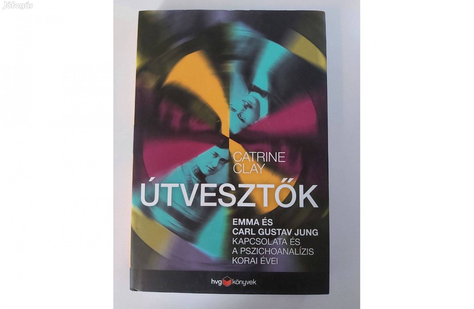 Catrine Clay Útvesztők Emma és Carl Gustav Jung kapcsolata