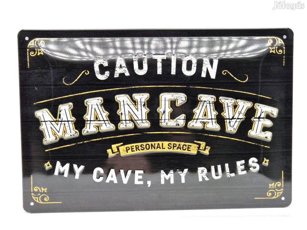 Caution - Man cave - My cave my rules - fémplakát  fém tábla (30x20 c