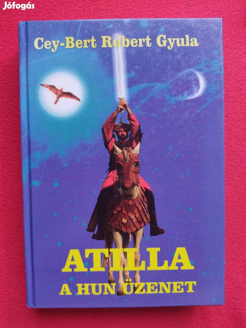 Cey - Bert Róbert Gyula: Atila a hun üzenet