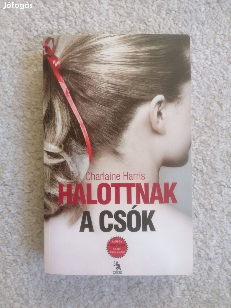 Charlaine Harris: Halottnak a csók (True Blood 6.)