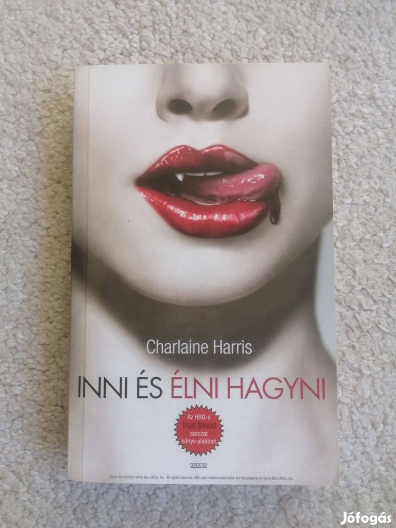 Charlaine Harris: Inni és élni hagyni (True Blood 3.)