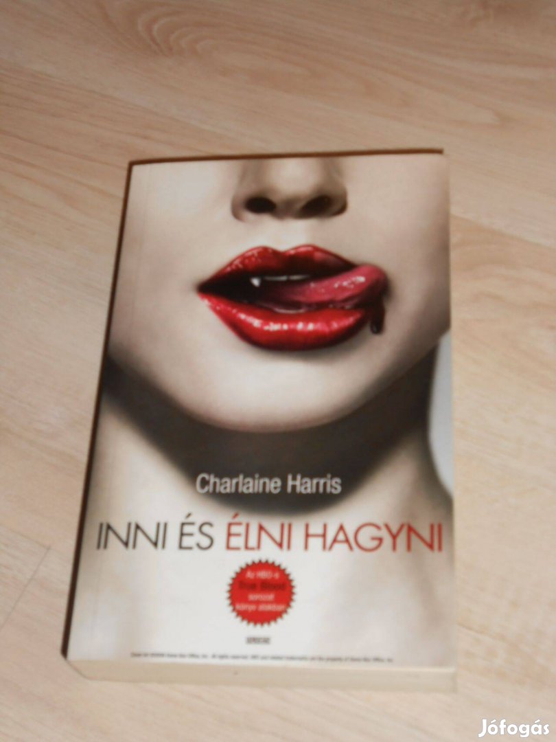 Charleine Harris: Inni és élni hagyni