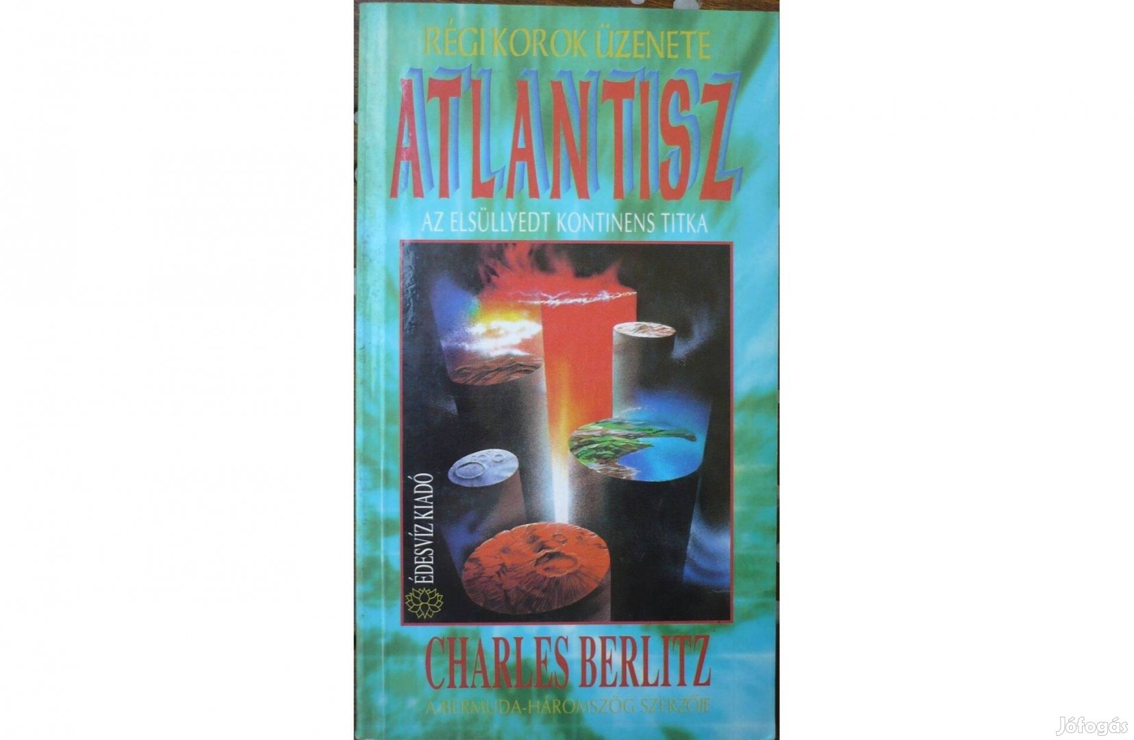 Charles Berlitz: Atlantisz - Az elsüllyedt kontinens titka