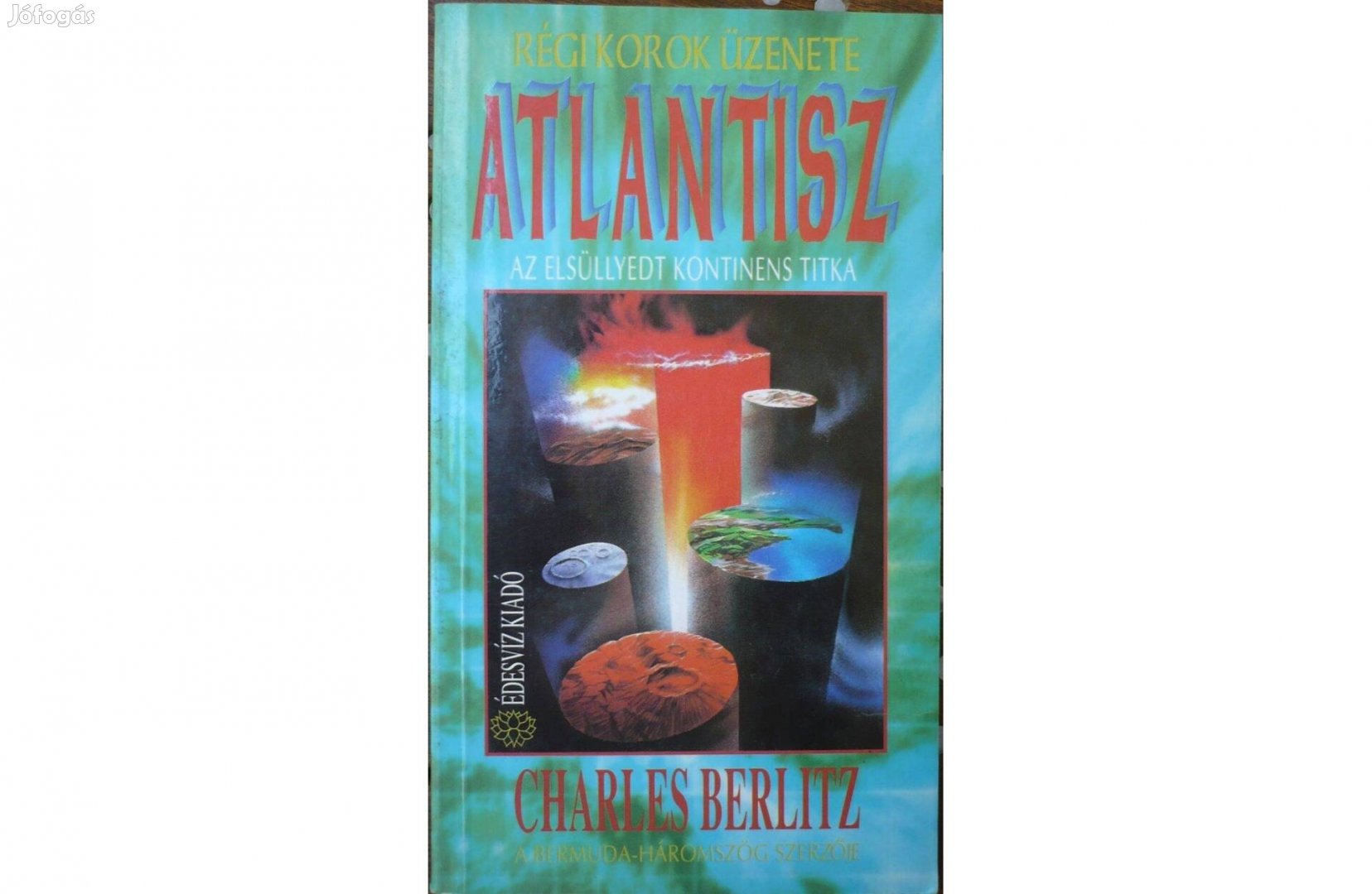 Charles Berlitz: Atlantisz - Az elsüllyedt kontinens titka