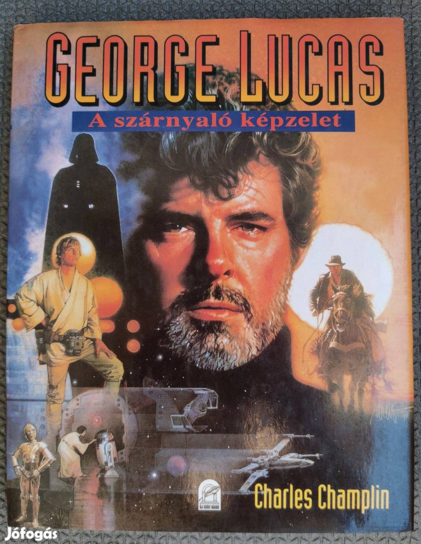 Charles Champlin: George Lucas a szárnyaló képzelet 1000 Ft 2