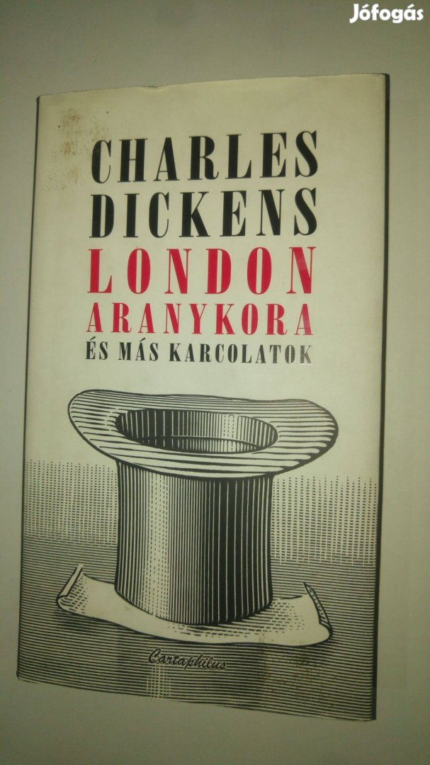 Charles Dickens London aranykora és más karcolatok