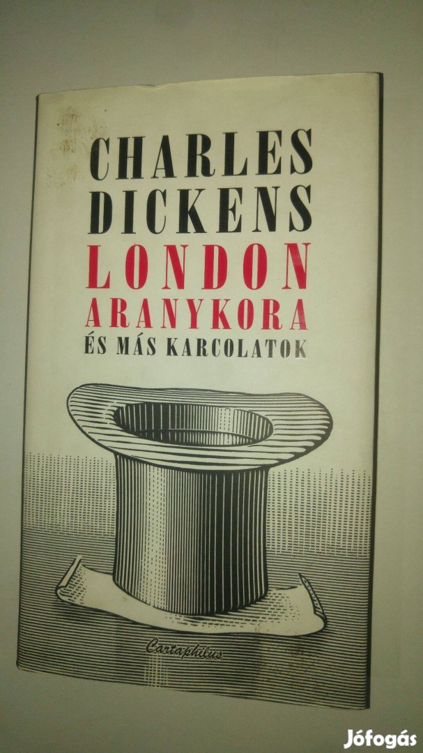Charles Dickens London aranykora és más karcolatok