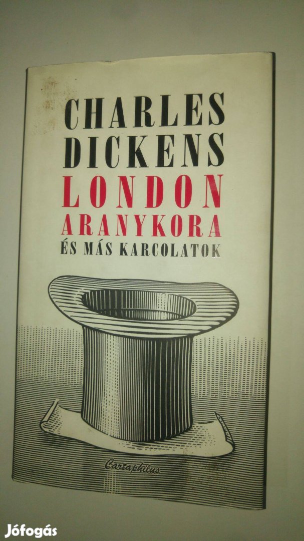 Charles Dickens London aranykora és más karcolatok