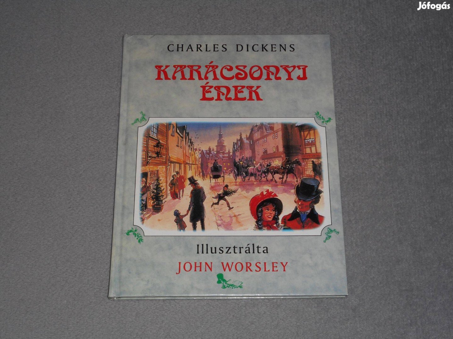 Charles Dickens - Karácsonyi ének - Illusztrálta: John Worsley