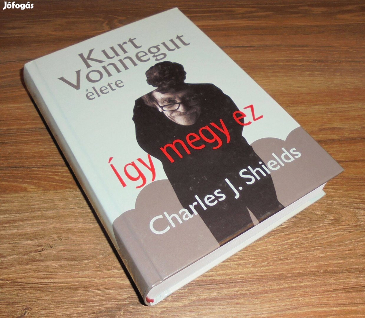 Charles J. Shields: Így megy ez - Kurt Vonnegut élete