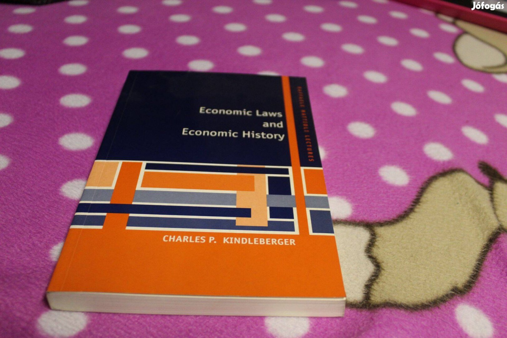 Charles P. Kindleberger: Economic Laws and Economic History, Uj, angol