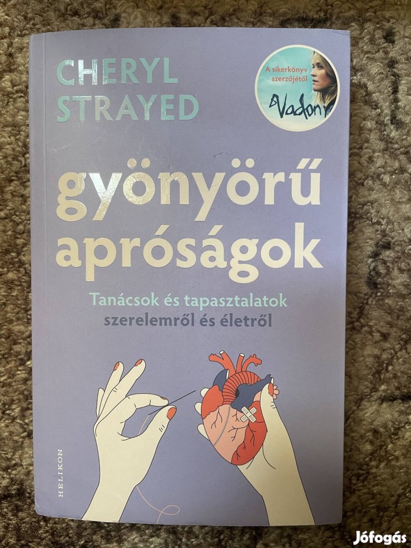 Cheryl Strayed: Gyönyörű apróságok