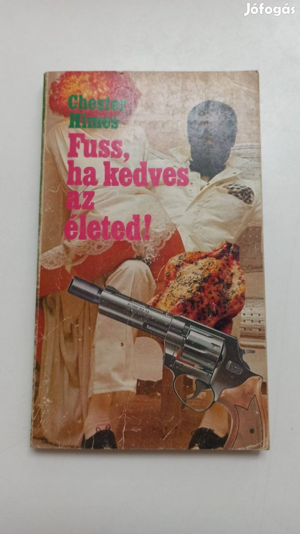 Chester Himes - Fuss, ha kedves az életed!