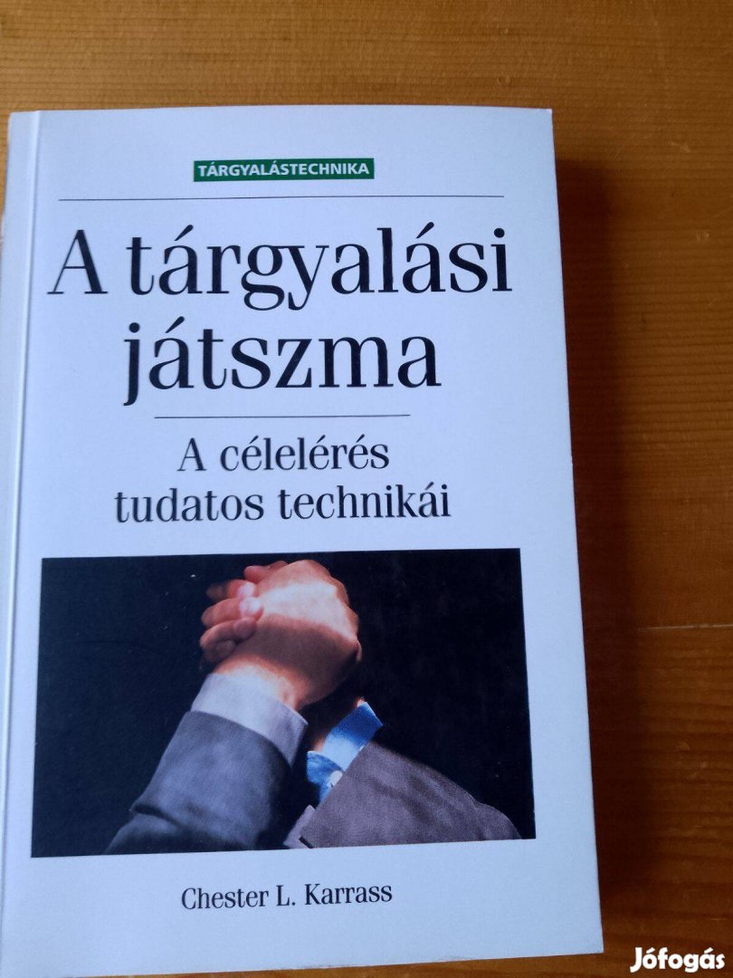 Chester L. Karrass A tárgyalási játszma / könyv A célelérés tudatos