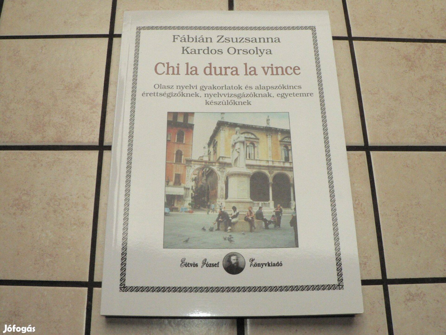 Chi la dura la vince Olasz nyelvi gyakorlatok