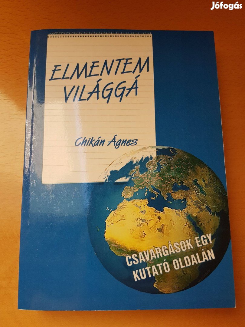 Chikán Ágnes : Elmentem világgá