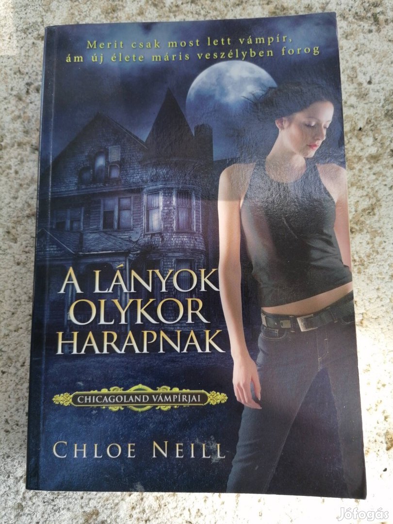 Chloe Neill - A lányok olykor harapnak