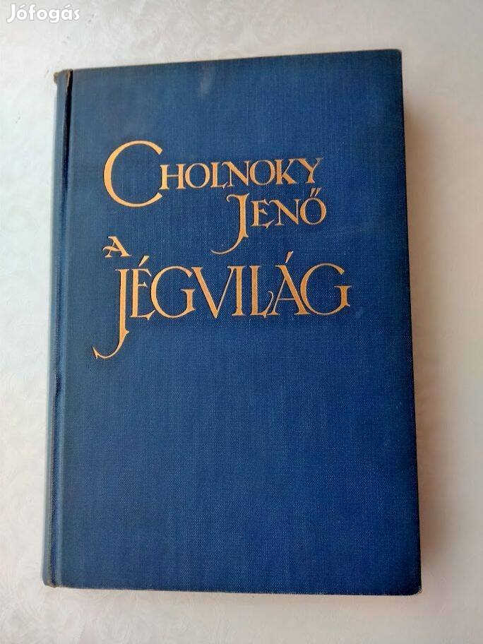 Cholnoky Jenő Dr. : A jégvilág