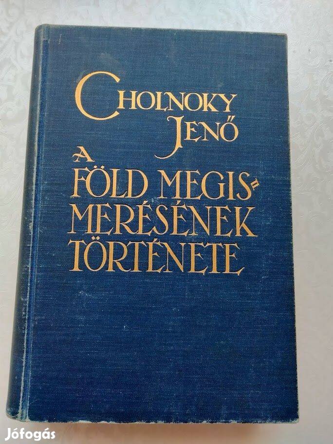 Cholnoky Jenő : A Föld megismerésének története