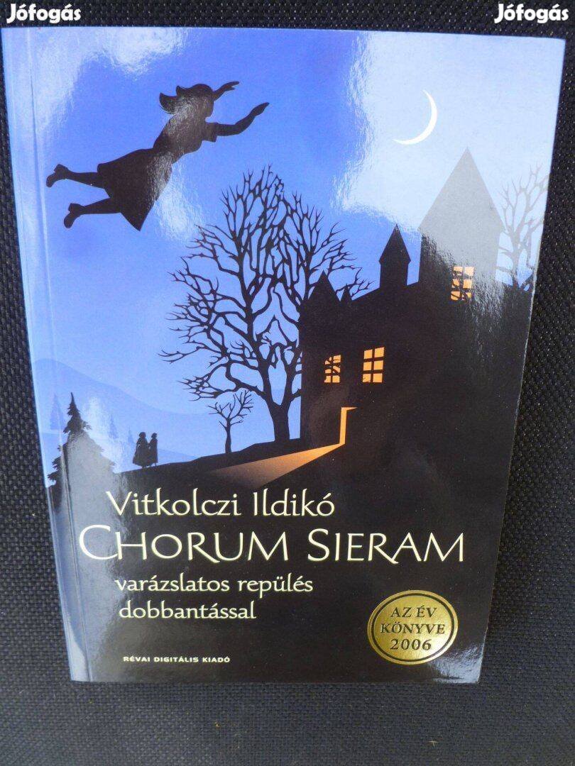 Chorum sieram Varázslatos repülés dobbantással - Vitkolczi Ildikó