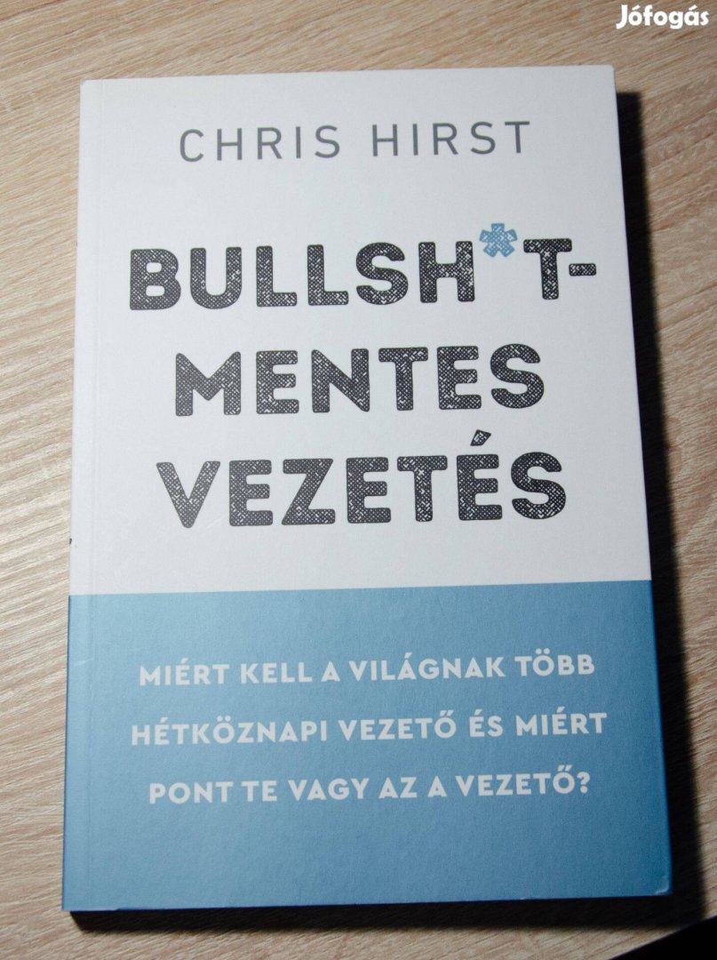 Chris Hirst - Bullshit-mentes vezetés