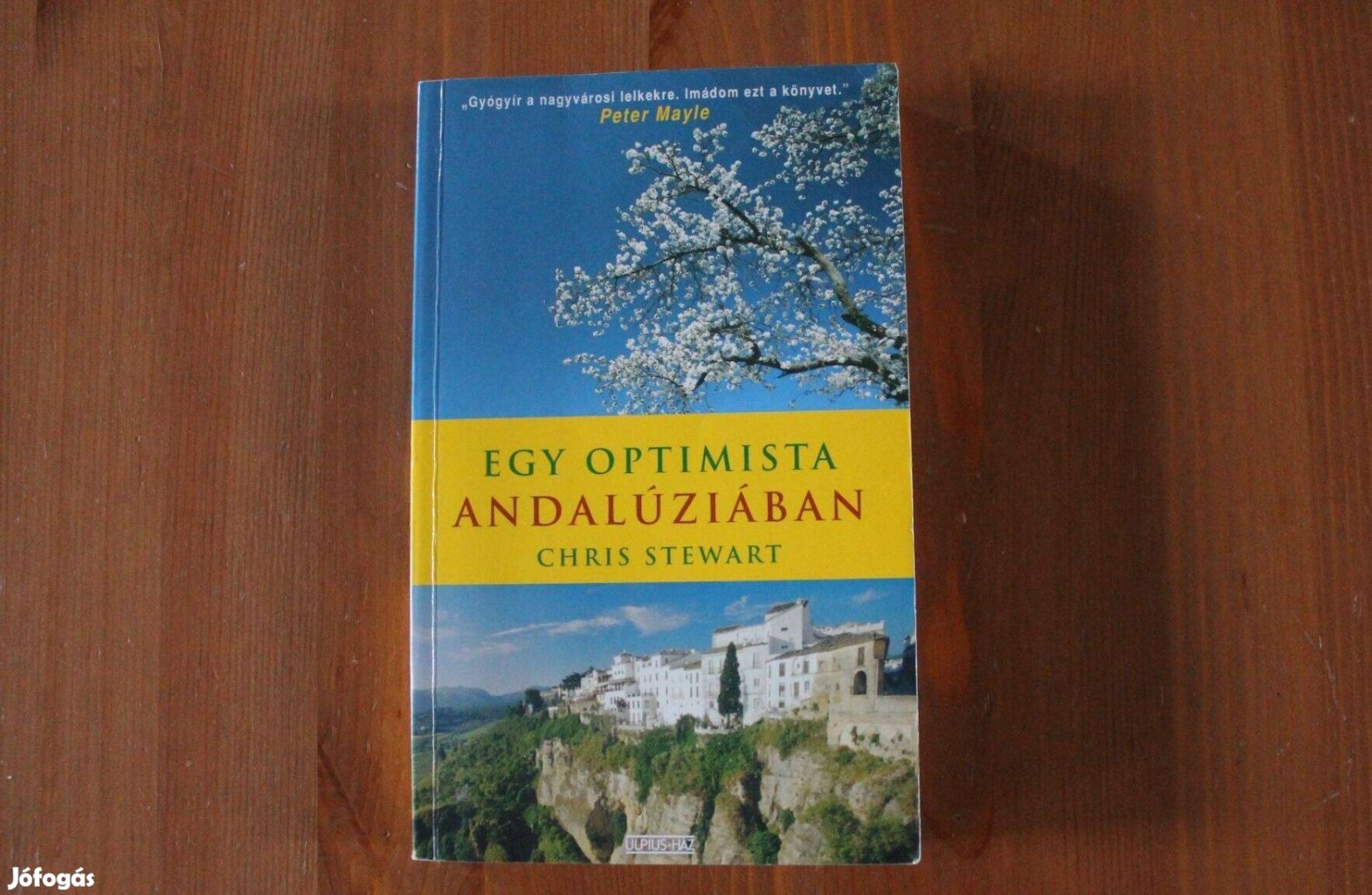 Chris Stewart - Egy optimista Andalúziában