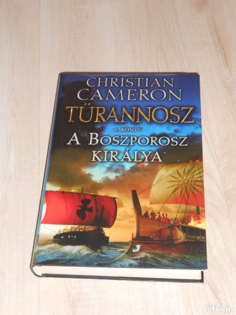 Christian Cameron: A Boszporosz királya - Türannosz 4