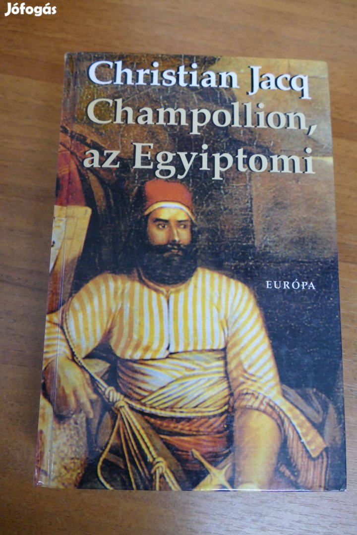 Christian Jacq : Champollion, az egyiptomi