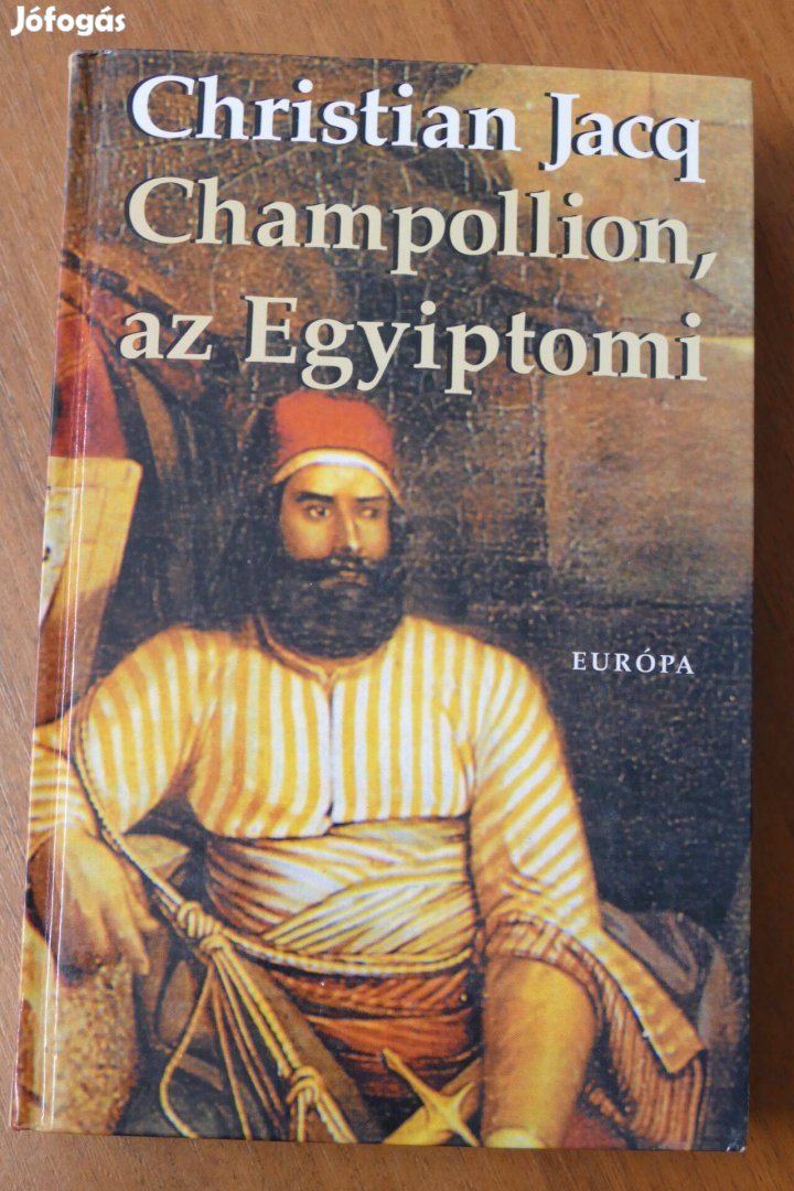 Christian Jacq : Champollion, az egyiptomi