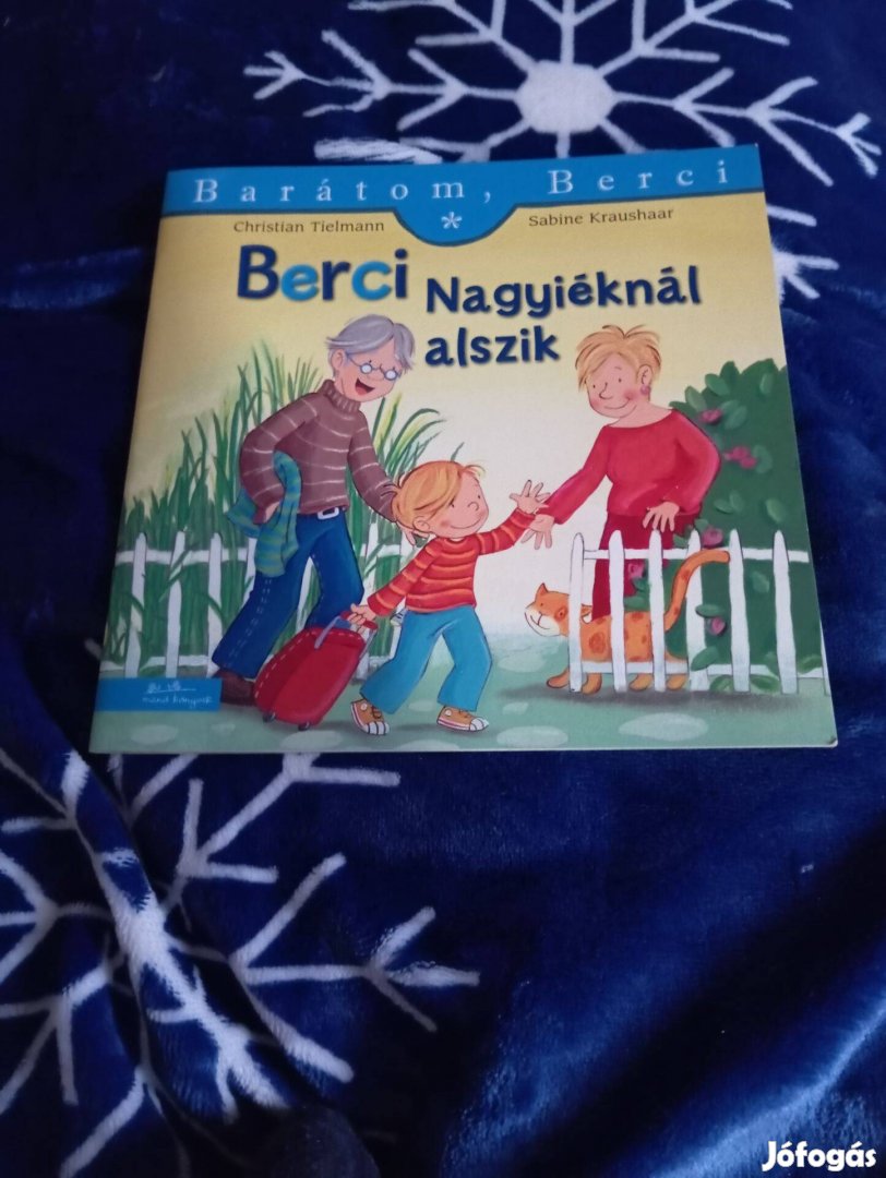 Christian Tielmann: Berci nagyiéknál alszik (Barátom, Berci 6.) (KÉK)