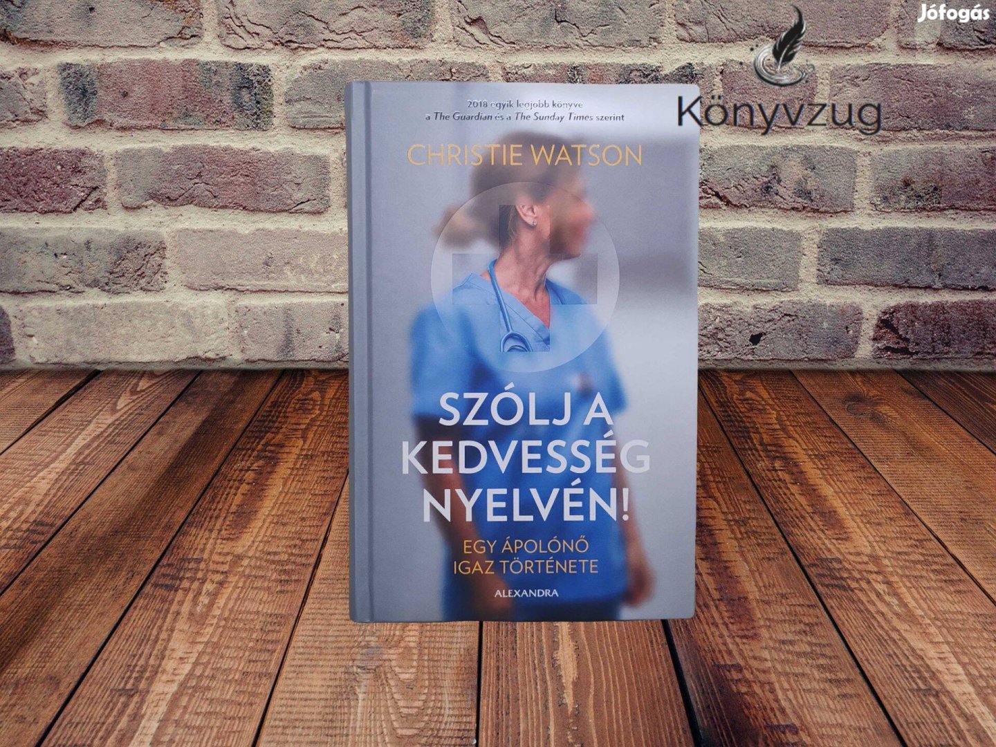 Christie Watson - Szólj a kedvesség nyelvén!