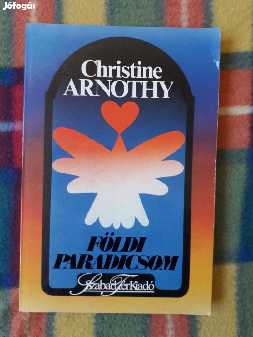 Christine Arnothy: Földi paradicsom