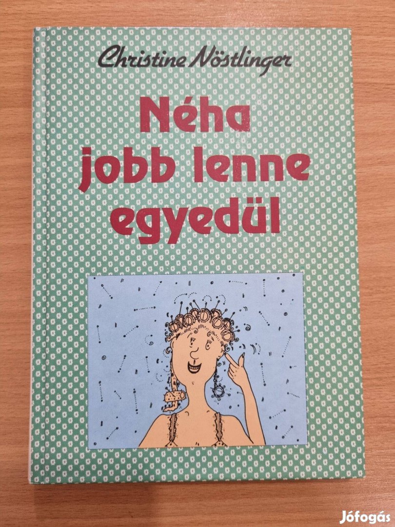 Christine Nöstlinger Néha jobb lenne egyedül