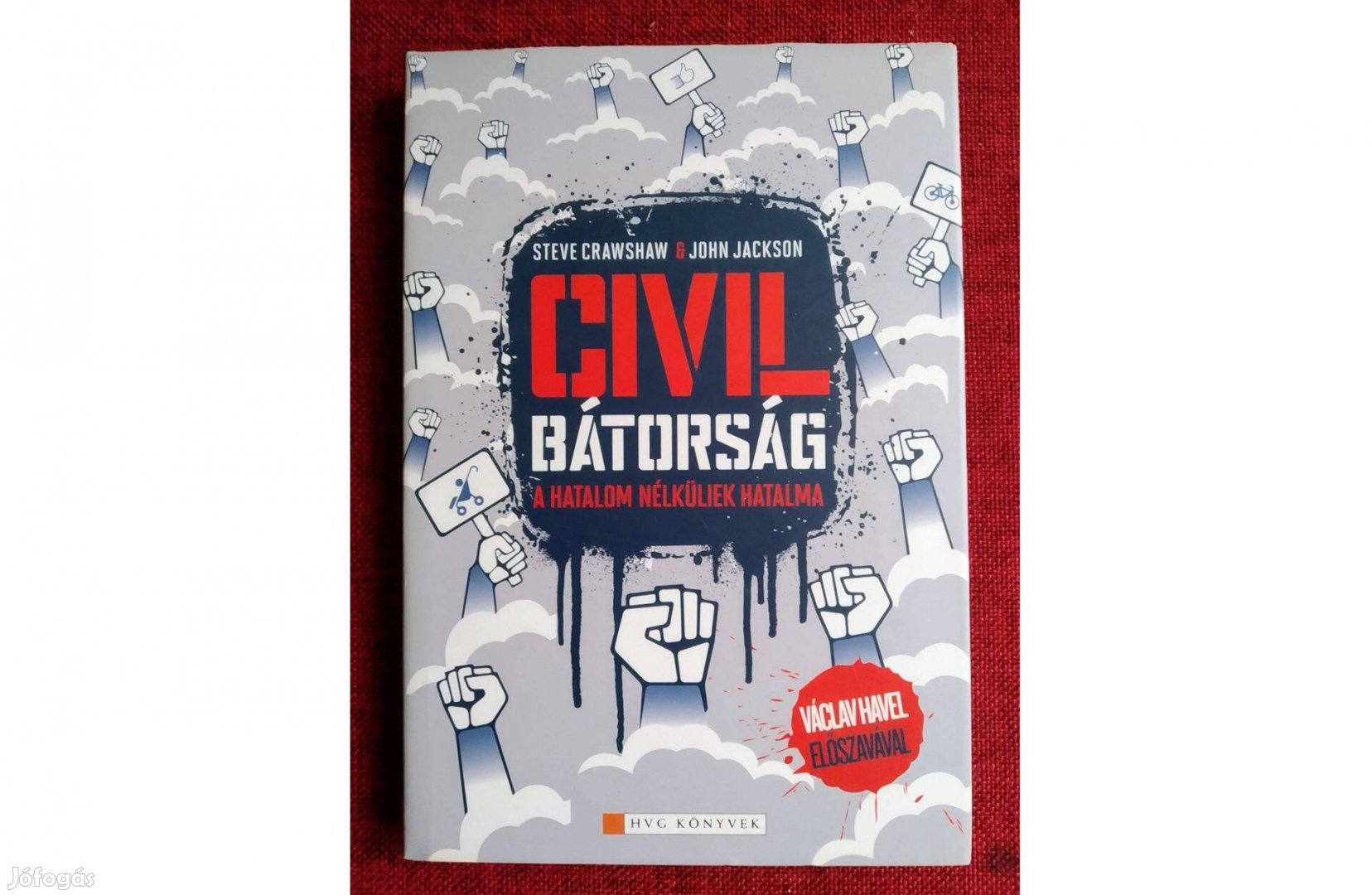 Civil bátorság - A hatalom nélküliek hatalma Václav Havel előszavával