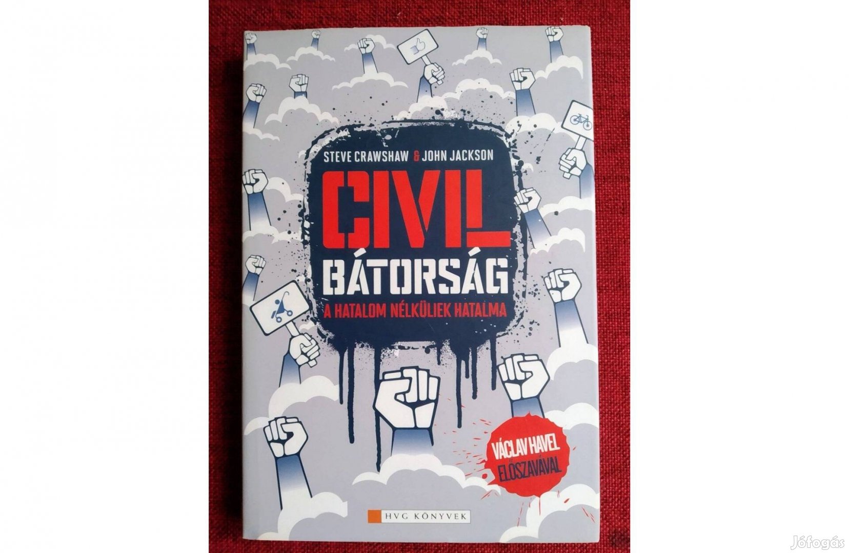 Civil bátorság - A hatalom nélküliek hatalma Václav Havel előszavával