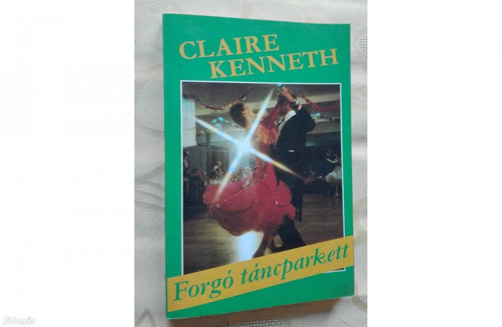 Claire Kenneth: Forgó táncparkett,romantikus (olvasatlan)