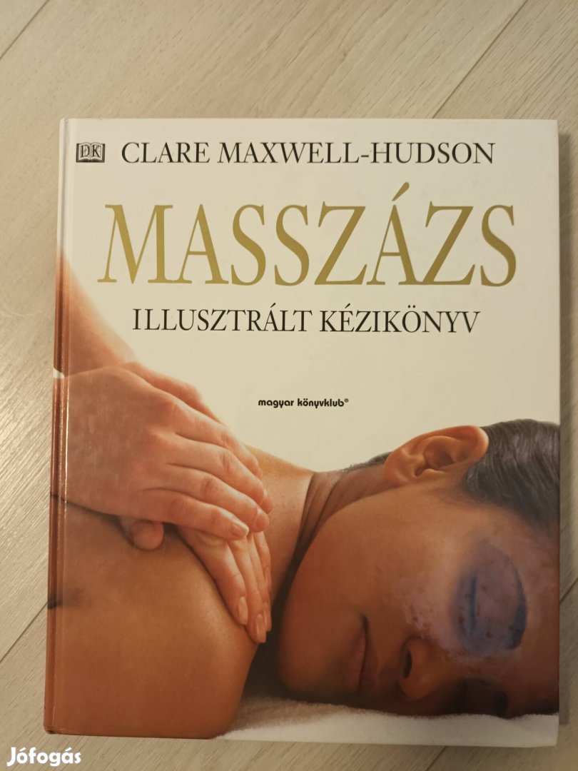 Claire Maxwell-Hudson Masszázs illusztrált kézikönyv