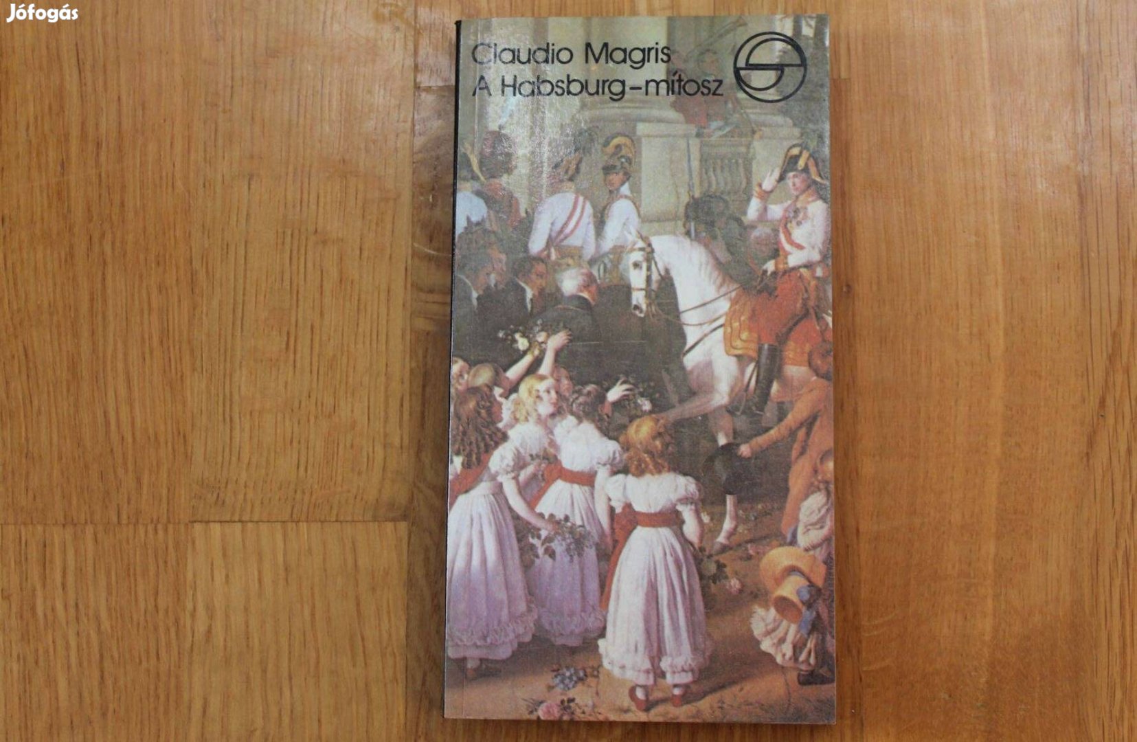 Claudio Magris - A Habsburg mítosz